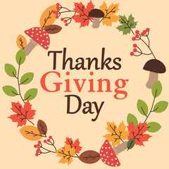 Thanksgiving design perfect for prints, flyers, banners, invitations, special offer and more.Thanksgiving day card with floral decorative elements, colorful design, vector illustration.Circle of leavs