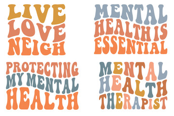 Live Love Neigh, Mental Health is Essential, Protecting My Mental Health, Mental Health Therapist retro wavy SVG bundle T-shirt