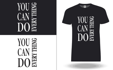You Can Do Everything - Motivational Quote T Shirt