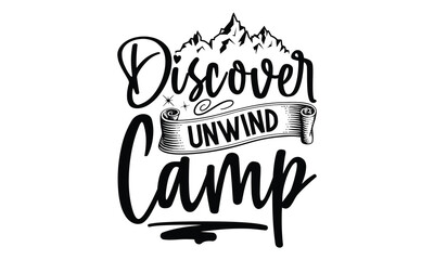 Discover Unwind Camp, Camping SVG Design, Print on T-Shirts, Mugs,  best camping crafts, Wall Decals, Stickers, Birthday Party Decorations, Cuts and More Use.