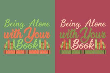 Being Alone With Your Book, Take a Look it's in a Book Shirt, Reading Vintage Retro Rainbow, Book Lover EPS JPG PNG, Gift For Book Lover, Book Sublimation 
