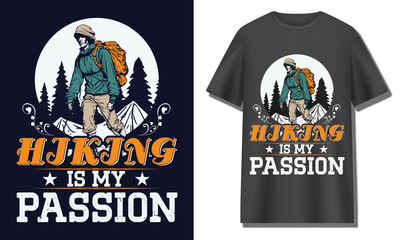 Fototapeta na wymiar HIKING IS MY PASSION, Hiking t shirt design
