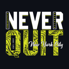 never quit typography for printed t-shirts and other uses