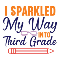I sparkled My way into third grade Back To School Shirt, Teacher Gift, School Shirt, Gift For Teacher, Shirt Gift for Teachers, Kindergarten 100 days of School Shirt