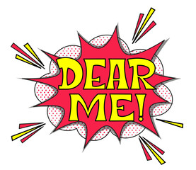 Comic lettering dear me. Vector bright cartoon illustration in retro pop art style. Comic text sound effects. EPS 10.