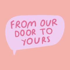 Fototapeta na wymiar From our doors to yours. Lettering. Design on pink background.
