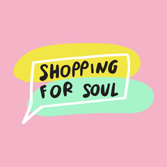 Shopping for soul. Speech bubble on pink background. Marketing. 