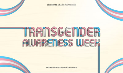 Transgender Awareness Week Typographic Banner on textured background. November 13 to 19. Celebrate and raise awareness. Trans is beautiful. Vector Illustration.
