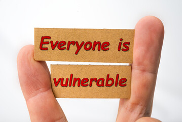Everyone is vulnerable sign on a white