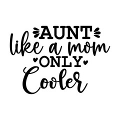 Aunt Like a Mom, Only Cooler