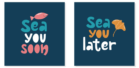 Set of two funny cards sea you later, sea you soon. Word play greeting cards design with fish. 