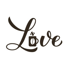Love with coffee mug. Calligraphy hand lettering. Funny coffee quote. Kitchen sign.  Vector template for banner, typography poster, sticker, mug, t-shirt, etc