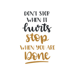 Dont Stop When It Hurts Stop When Its Done Inspirational Quote Vector