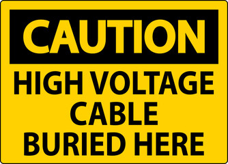 Caution Sign High Voltage Cable Buried Here On White Background
