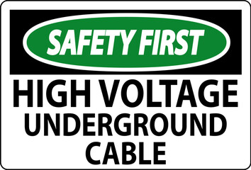 Safety First Sign High Voltage Underground Cable