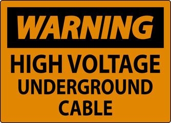 Warning Sign High Voltage Underground Cable