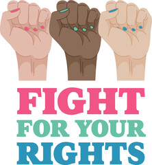 Digital png illustration of fight for your rights text with rising fists on transparent background