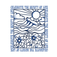 Celebrate the beauty of life.slogan with celestial sun illustration for t shirt print design or other uses - Vector