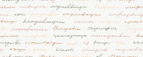 Handwritten illegible text vector seamless pattern. Hand written text in cursive pen in neutral colors. Abstract lettering background, unreadable letter, monochrome script. Illegible poetry ornament.