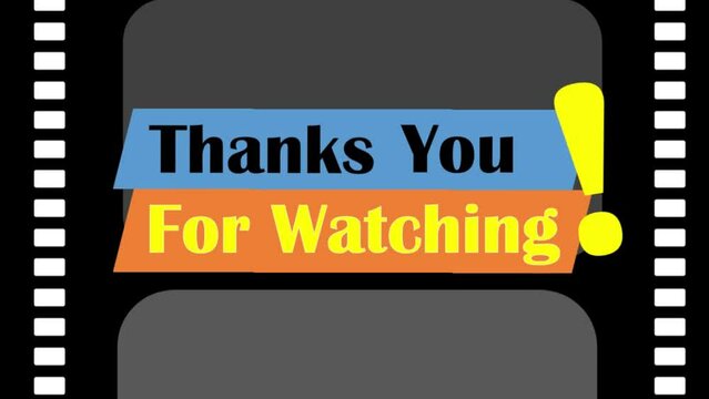 Thank you for watching animated subtitles on a film strip background. Perfect for video end screens.