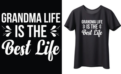 Fototapeta premium Grandma life is the best life typography vector t-shirt Design. Perfect for print items and bag, poster, sticker, mug, banner, template. Handwritten vector illustration. Isolated on black background.