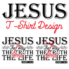 gift JESUS the Way the Truth and the Life JOHN 03  t-shirt design,funny jesus t-shirt dsign