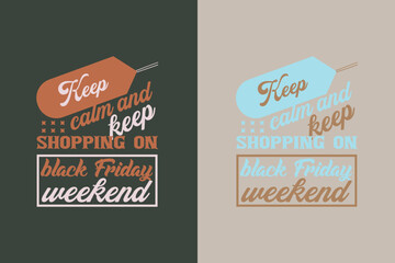 Keep Calm And Keep Shopping On Black Friday Weekend, Black Friday Shirt, Black Friday EPS JPG PNG, Funny Black Friday, Black Friday Shopping