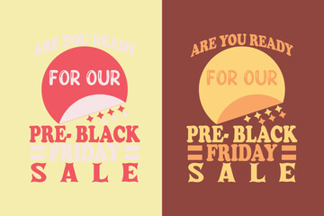 Are You Ready Pre Black Friday Sale, Black Friday Shirt, Black Friday EPS JPG PNG, Funny Black Friday, Black Friday Shopping
