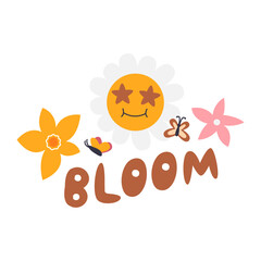 Cute bloom trendy lettering concept. Graphic print with flowers and butterflies. Positive emoji as daisy with starry eyes. Psychedelic phrase design. Hippie slogan hand drawn flat vector illustration