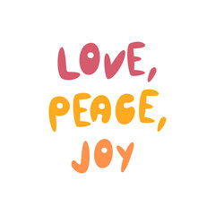Love peace joy t-shirt print isolated. Positive colorful lettering. Cute artistic vertical handwritten concept. Motivational and inspirational phrase. Hippie slogan hand drawn flat vector illustration