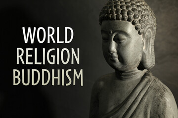 Buddha statue and text World Religion Buddhism on dark background