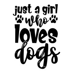 Just A Girl Who Loves Dogs Svg