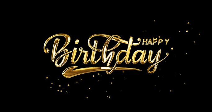 Happy Birthday animation text handwriting in gold color on the black background alpha channel. Modern handwritten text calligraphy animated. Great for opening your vlog video everyone likes it