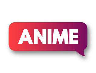 Anime is hand-drawn and computer-generated animation originating from Japan, text concept background