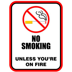 No Smoking, unless you're on fire, sign and sticker vector