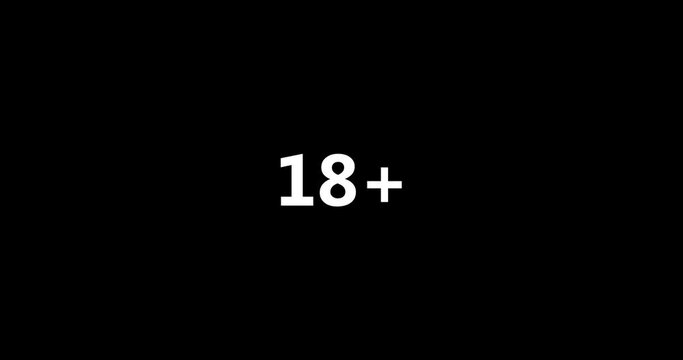 Age limit eighteen plus sign on black background, flat 4K animation.