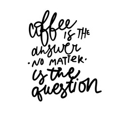 Coffee hand lettering quote for your design