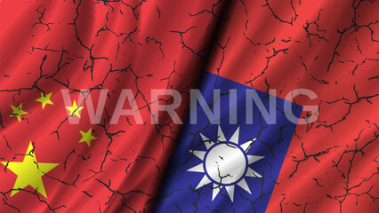 Vector political economy military banner. Wavy flags of China and Taiwan in cracks and the inscription, warning.