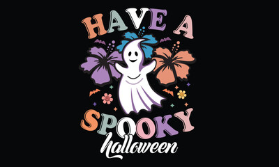 Fototapeta premium Have A Spooky Halloween Retro T-Shirt Design