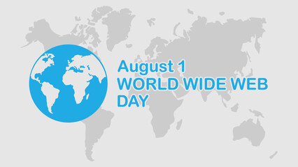 Vector illustration, World Wide Web Day, which is held every August 1st, suitable for posters, banners, backgrounds.