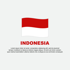 Indonesia Flag Background Design Template. Indonesia Independence Day Banner Social Media Post. Indonesia Background