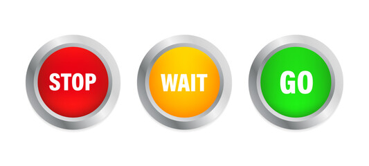 Stop, Wait, Go Glossy Buttons. Access signs. Red, yellow and green colors, chrome silver borders. Vector illustration