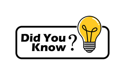Did You Know label design with light bulb. Did You Know sign illustration vector.