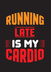 running late is my cardio