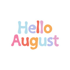 Hello august lettering, summer vector illustration