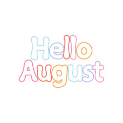 Hello august lettering,  summer vector illustration