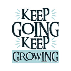 Vector illustration in the form of the message: Keep Going Keep Growing The New York City. Vintage design. Grunge background. Typography, t-shirt graphics,
