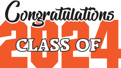Congratulations Class of 2024 Graphic Orange and Black