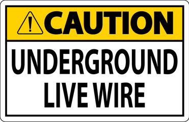 Fototapeta premium Caution Sign, Underground Live Wire