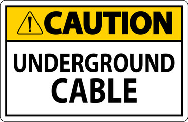 Caution Sign, Underground Cable